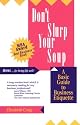 Don't Slurp Your Soup: A Basic Guide to Business Etiquette