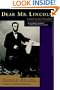 Dear Mr. Lincoln: Letters To The President