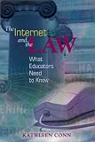 The Internet and the Law: What Educators Need to Know