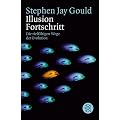 Illusion Fortschritt: Die vielf�ltigen Wege der Evolution