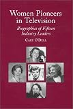 Review McFarland & Co Inc  / Women Pioneers in Television: Biographies of Fifteen Industry Leaders