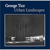 George Tice: Urban Landscapes