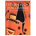 The Little Book of Tips & Tricks for Guitar: The Complete Guide to Techniques, Soloing, Rhythm, and Styles (The Little Books)