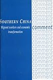 Southern China : migrant workers and economic transformation
