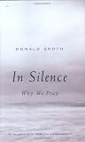 In Silence: Why We Pray