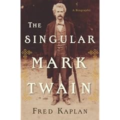 The Singular Mark Twain: A Biography