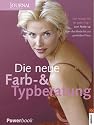 Die neue Farb- und Typberatung. Journal f&uuml;r die Frau
