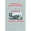 Confederate Military History of Mississippi: Mississippi During the Civil War, 1861-1865