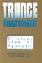 Trance and Treatment: Clinical Uses of Hypnosis