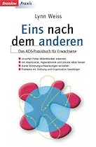 Eins nach dem anderen. Das ADD-Praxisbuch für Erwachsene
