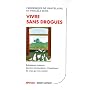 Vivre sans drogue : Substances toxiques, passions &hellip de Fr�d�rique de Gravelaine