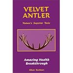Velvet Antler, Nature's Superior Tonic book cover