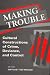Making Trouble: Cultural Constraints of Crime, Deviance, and Control (Social Problems and Social Issues)