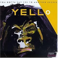 Yello - You Gotta Say Yes To Another Excess