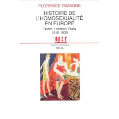 Histoire de l'homosexualit� en Europe : Berlin, Londres, Paris, 1919 - 1939
