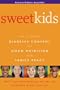 Sweet Kids : How to Balance Diabetes Control and Good Nutrition with Family Peace