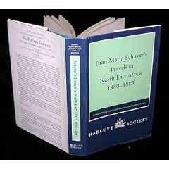 Juan Maria Schuver's Travels in North East Africa 1880-1883 (Hakluyt Society. Second Series, No 184)