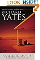 The Collected Stories of Richard Yates