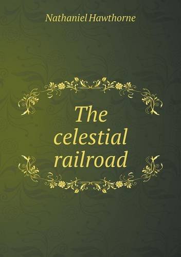 The celestial railroad
