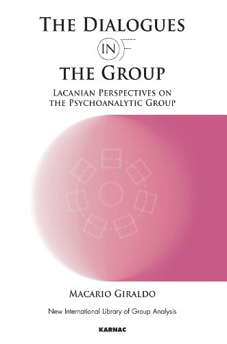 The Dialogues in and of the Group: Lacanian Perspectives on the Psychoanalytic Group (The New International Library of Group Analysis)