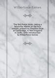 Produkt-Bild: The Bay Psalm book ; being a facsimile reprint of the first edition, printed by Stephen Daye at Cambridge, in New England in 1640 ; with introduction by Wilberforce Eames