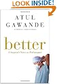 Better: A Surgeon's Notes on Performance
