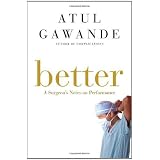 Better: A Surgeon's Notes on Performance