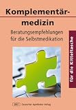Komplement&auml;rmedizin: Beratungsempfehlungen f&uuml;r die Selbstmedikation - Gerald M. Bauer, Holger Baumgarte, Matthias Eisele, Birgit Emde, Michaela Gl&ouml;ckler, Daniela Haverland, Birte Kasperzik, Margit M&uuml;ller-Frahling, Margit Schlenk