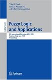 Fuzzy Logic and Applications: 8th International Workshop, WILF 2009 Palermo, Italy, June 9-12, 2009 Proceedings (Lecture Notes in Computer Science / Lecture Notes in Artificial Intelligence); ISBN: 3642022812; by 