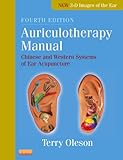Auriculotherapy Manual: Chinese and Western Systems of Ear Acupuncture, 4e