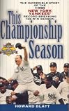 This Championship Season : The Incredible Story of the 1998 New York Yankees