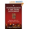 Nostradamus and the Third Antichrist: Napoleon, Hitler and the One Still to Come