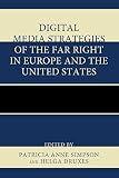 Digital media strategies of the far-right in Europe and the United States