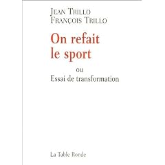On refait le sport : Ou Essai de transformations