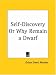 Search : Self-Discovery or Why Remain a Dwarf