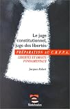 Revue LGDJ / Montchrestien  / Le juge constitutionnel, juge des libertés