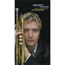 Chris Botti & Friends - Night Sessions (Live in Concert) [VHS]