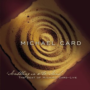 CD-Charts  Music : Scribbling in the Sand: The Best of Michael Card