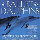 Le Ballet Des Dauphins Import