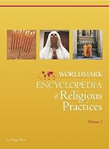 Worldmark Encyclopedia of Religious Practices
