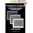 Computer Imaging: Digital Image Analysis and Processing