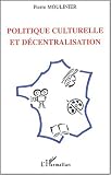 Revue Editions L'Harmattan  / Politique culturelle et décentralisation