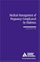 Medical Management of Pregnancy Complicated by Diabetes (Clinical Education Series)