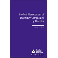 Medical Management of Pregnancy Complicated by Diabetes (Clinical Education Series)
