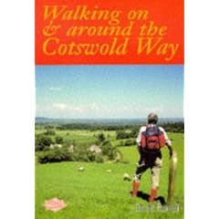Walking on and Around the Cotswold Way: A Detailed Guide to Circular Walks in the Delightful Countryside of the Western Cotswolds