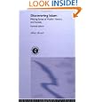 Discovering Islam: Making Sense of Muslim History and Society by Akbar Ahmed and Lawrence Rosen