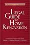 Legal Guide to Home Renovation: Everything You Need to Know About the Law and Insurance, Permits, and Contracts (The American Bar Association)