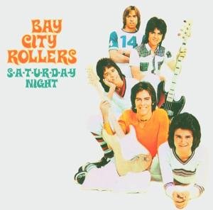 BAY CITY ROLLERS - S-a-T-U-R-D-a-Y Night - Zortam Music