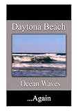 Daytona Beach Ocean Waves -1998 to 2001.