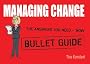 Managing Change (Bullet Guides)